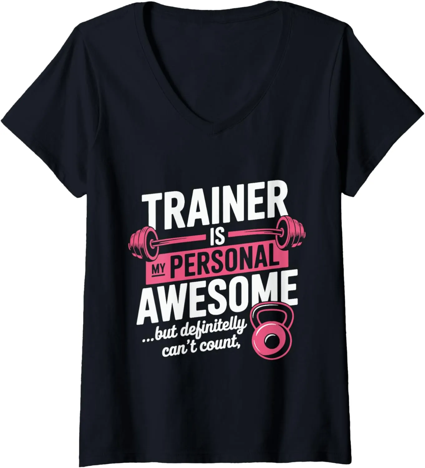 Womens My Personal Trainer is Awesome but Can't Count Funny Gym V-Neck T-Shirt